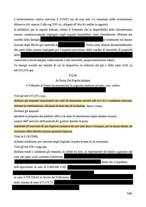 Au terme d'un jugement de 146 pages, le Tribunal de Cuneo condamne Dario et son partenaire disparu à 8 ans de réclusion, leur interdit d'exercer une activité commerciale pendant 10 ans, et leur demande de rembourser des millions aux lésés